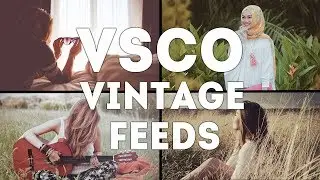 How to Make Vintage Instagram Feeds in VSCO | Easy Tutorial