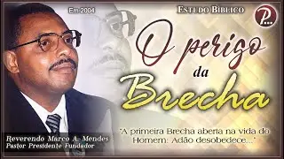 O Perigo da Brecha | Pr. Marco A. Mendes | Superando as lutas e as dificuldades! | Em 2004