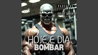 Hoje É Dia De Bombar