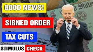 STIMULUS PACKAGE UPDATE - GOOD NEWS!! BIDEN SIGNED EXECUTIVE ORDER - CAMPAIGN PROMISES - TAX CUTS