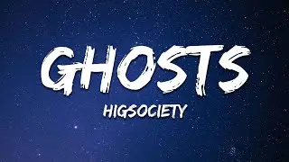 HIGSOCIETY - Ghosts (DATAMOSHED) [Lyrics]