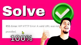RSS Error: WP HTTP Error: A valid URL was not provided Fixed 100%