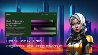 Apa Itu ChatGPT dan Bagaimana Cara Menggunakannya?