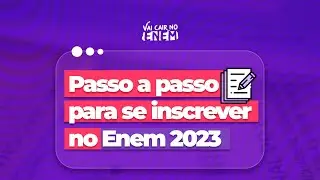 Passo a Passo para se inscrever no Enem 2023