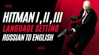 Hitman World of Assassination | How to Change Language Russian to English | Hitman Series RUS to ENG