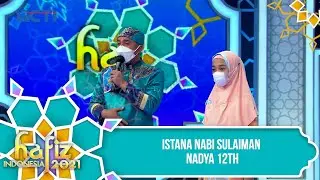 HAFIZ INDONESIA 2021 - Istana Nabi Sulaiman - Nadya 12th [26 April 2021]