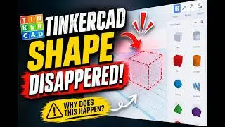 TinkerCad Object Disappearance Issue