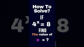 If 4^x = 8, solve for x #shorts #maths #mathstricks #exponents #mathematics #math #olympiad #short
