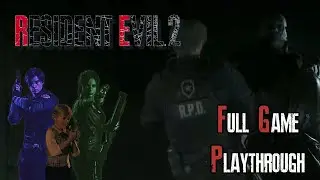 Resident Evil 2 Remake [Full Game Playthrough]