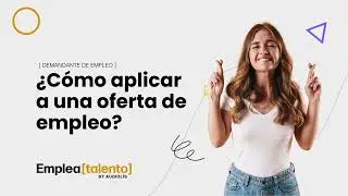 Cómo aplicar a una oferta de trabajo - Portal de empleo Emplea Talento