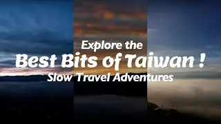 Explore the Best Bits of Taiwan: with two Taiwanese Writers｜Slow Travel Adventures｜PTS World Taiwan