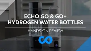 Echo Go vs Echo Go+ Hydrogen Water Bottle Review