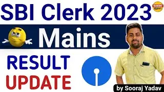 SBI CLERK 2023 MAINS RESULT UPDATE | explained by Sooraj Yadav