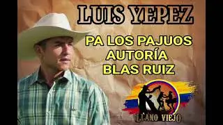 PA LOS PAJUOS LUIS YEPEZ