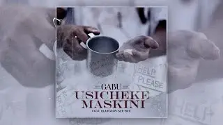 Gabu - Usicheke Maskini feat. iLogos Music (Official Lyric Video)