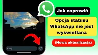 Status WhatsApp Podobnie jak Opcja Nowa aktualizacja| Jak naprawić nie wyświetlającą się opcję