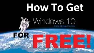 How To Get Windows 10 For Free! (NEW)2017