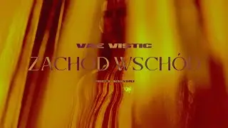 VAE VISTIC - Zachód Wschód (prod. Kwyhu)