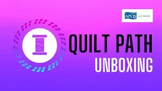 Quilt Path Unboxing