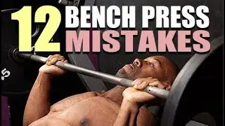 12 Common Bench Press Mistakes And How to Fix Them