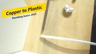 How to connect copper pipe to plastic. Plumbing basics