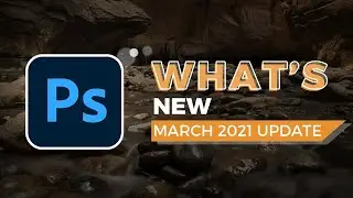 4X Resolution! What's New in Photoshop (March 2021 Update)