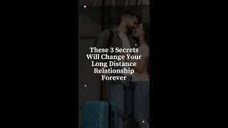 These 3 Secrets Will Change Your Long Distance Relationship Forever
