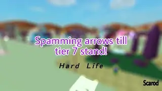 I will spam arrows until i get tier 7 stand - Project JoJo