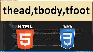 HTML5 and CSS3: 31 - thead, tbody, tfoot