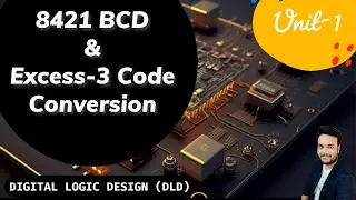 8421 BCD, Excess-3 Code Conversion || Bcd to excess 3 code converter || Digital logic Design