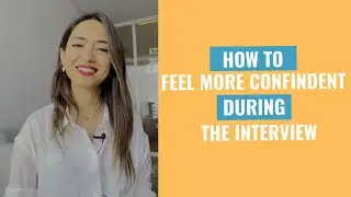 How to feel more confident during the interview