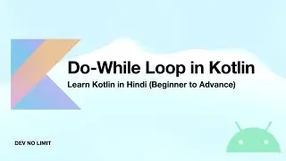 Mastering Do While Loop in Kotlin | Step-by-Step Tutorial | Do While Loop