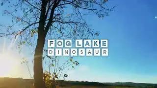 Fog Lake - Dinosaur (Lyrics)