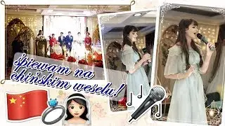 I'M SINGING ON CHINESE WEDDING! ~vlog.