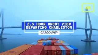 2.5 Hour Uncut View From Cargo Ship Departing Charleston, SC | Life At Sea