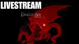 🔴Live - Dragon Age Origins - This Story Gets Wild