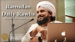 Ramadan Daily Rawha - Day 21 - Shaykh Abdurragman Khan
