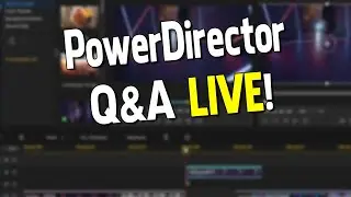 PowerDirector Q&A Live June 28, 2023  🔴