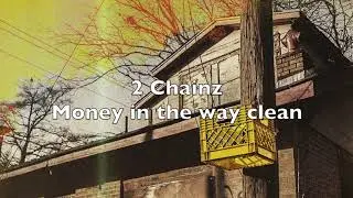 2 Chainz- Money In The Way Clean Version