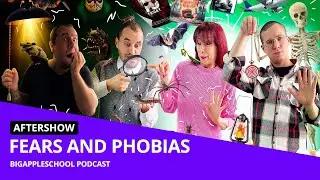 Обсуждаем свои страхи и фобии на английском | BigAppleSchool Podcast: Episode 153 — Послешоу