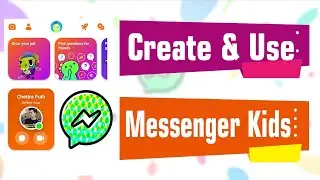 How to Create and Use Messenger Kids