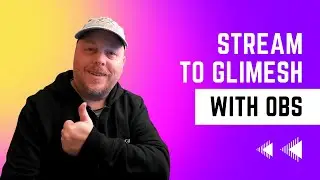 Streaming to Glimesh With OBS