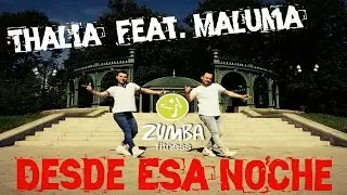 Thalia feat  Maluma - Desde Esa Noche ZUMBA®