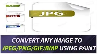Convert Any image To jpg/png/gif/bmp Using Paint