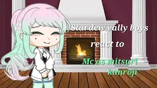 Stardew vally boys react to mc as mituri kanroji | full fight + obamitsu | 2/2