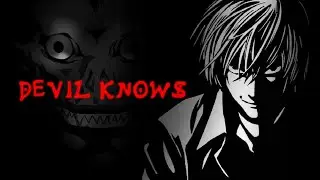 AMV || Devil Knows ( Death Note Spoilers)