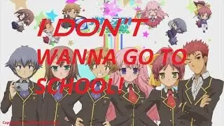 AMV I don't wanna go to school