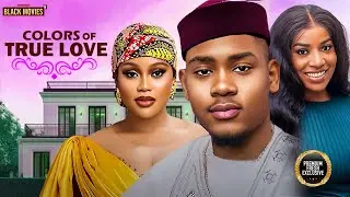 COLORS OF TRUE LOVE--CHIOMA NWAOHA, CLINTON JOSHUA- Latest Nigerian Movie 2025 