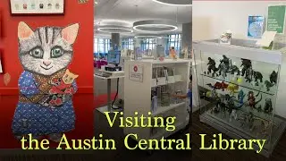 (Life In Texas) Visiting the Austin Central Library
