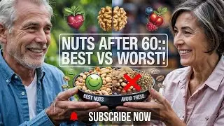 Best & Worst Nuts After 60 | Nutrition Tips for Seniors